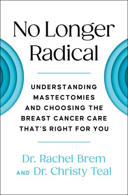 No Longer Radical, by Dr. Rachel Brem and Dr. Christy Teal